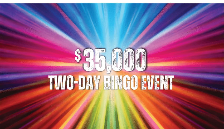 $35,000 Two Day Bingo Event