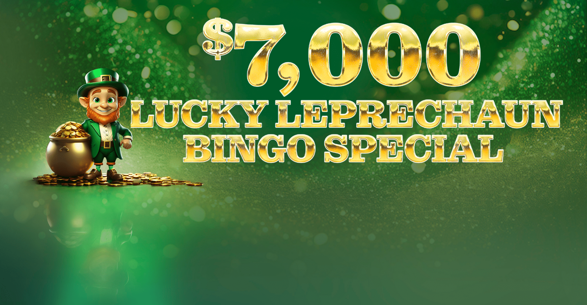 $7k Lucky Leprechaun Bingo